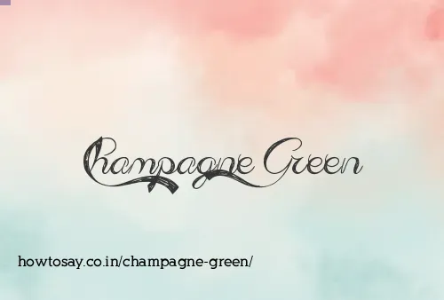 Champagne Green