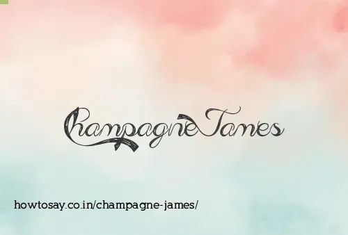 Champagne James
