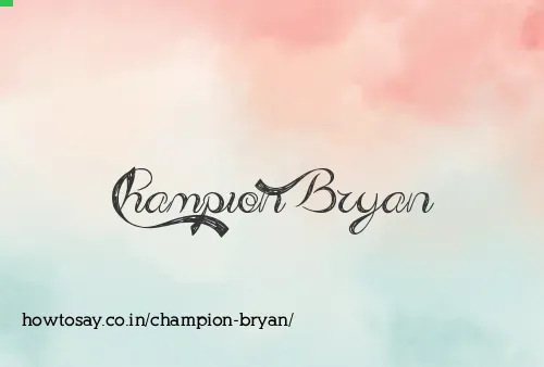 Champion Bryan