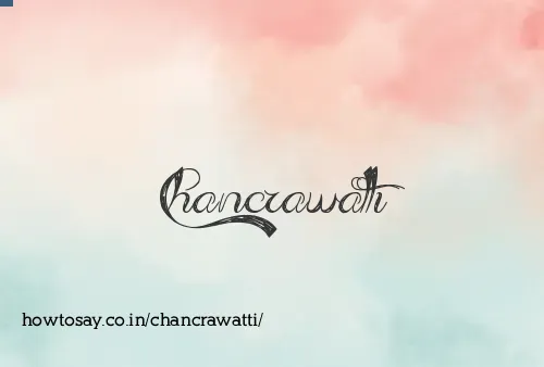Chancrawatti