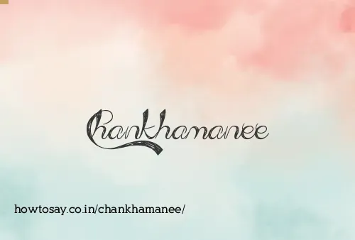 Chankhamanee