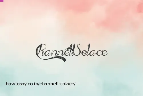 Channell Solace