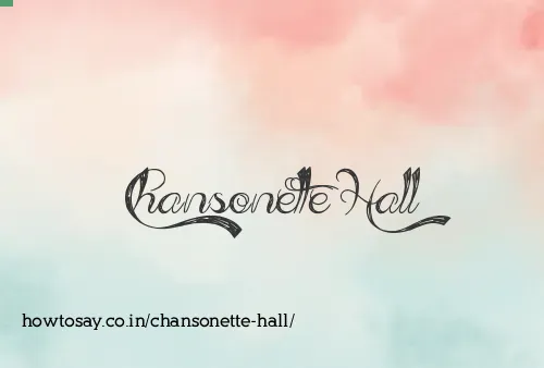 Chansonette Hall