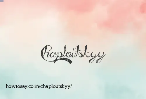 Chaploutskyy