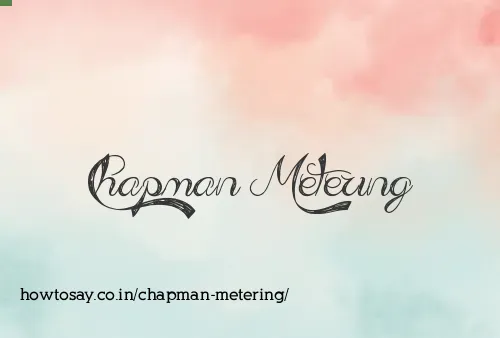 Chapman Metering