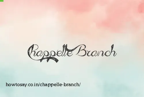 Chappelle Branch