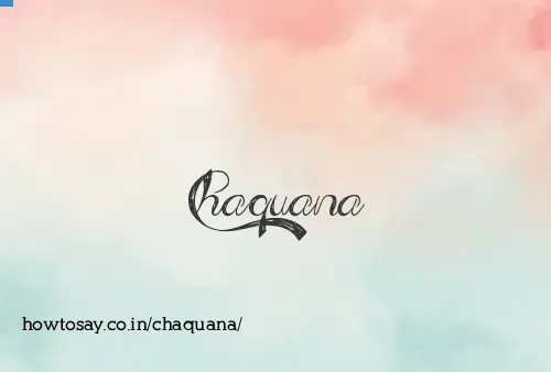 Chaquana