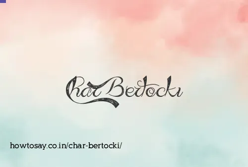 Char Bertocki