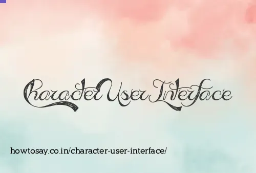 Character User Interface