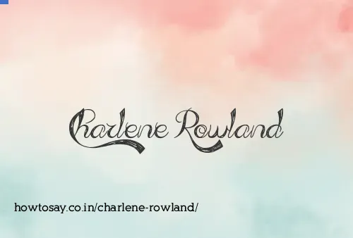 Charlene Rowland