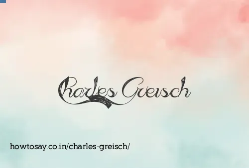 Charles Greisch