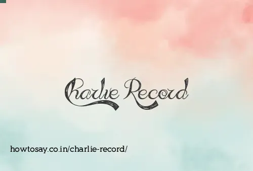 Charlie Record