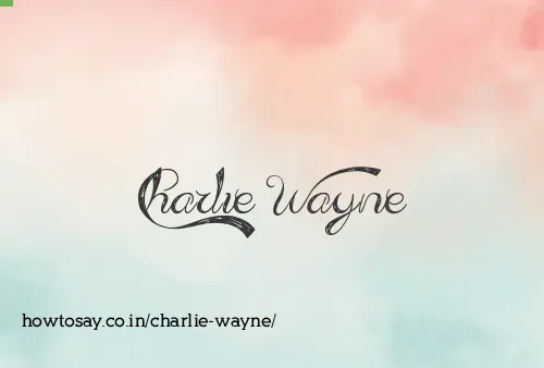 Charlie Wayne