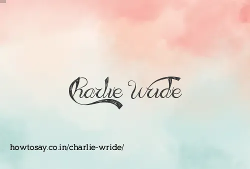 Charlie Wride