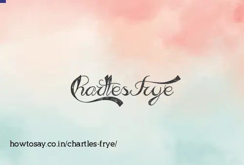 Chartles Frye