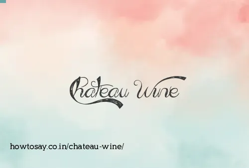 Chateau Wine