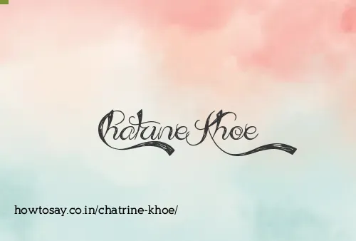 Chatrine Khoe