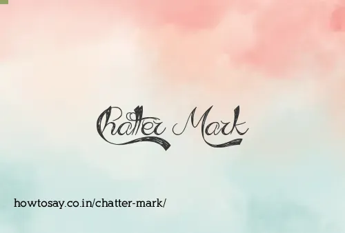 Chatter Mark