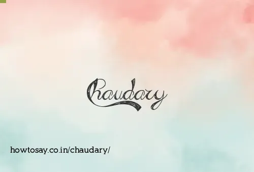 Chaudary