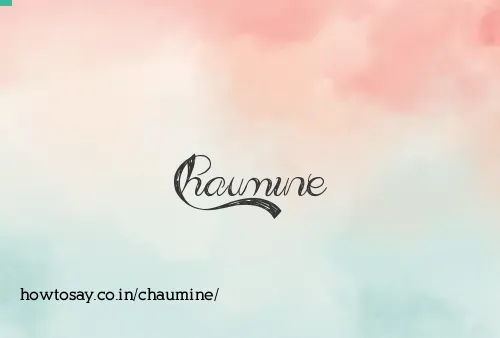 Chaumine