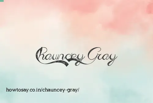 Chauncey Gray