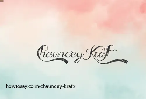 Chauncey Kraft