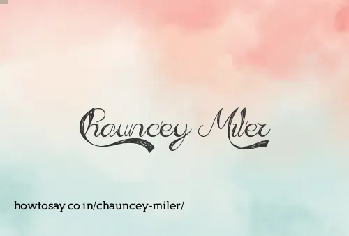 Chauncey Miler