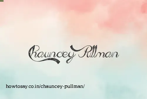 Chauncey Pullman