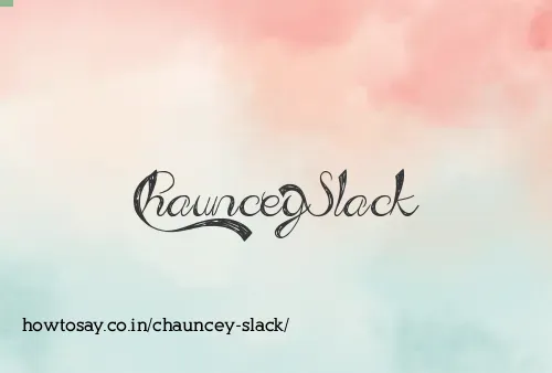 Chauncey Slack
