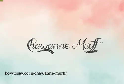 Chawanne Murff