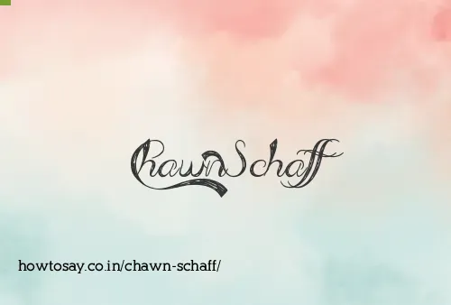 Chawn Schaff
