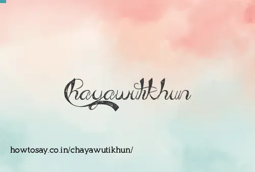Chayawutikhun