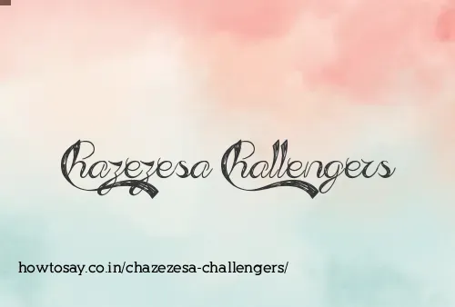 Chazezesa Challengers