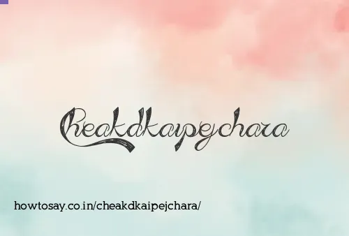 Cheakdkaipejchara