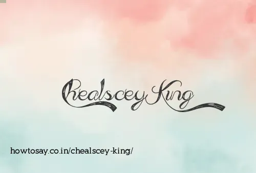 Chealscey King