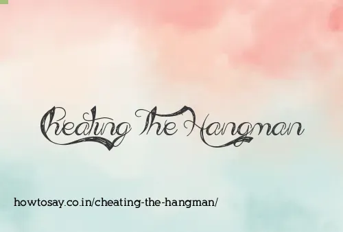 Cheating The Hangman