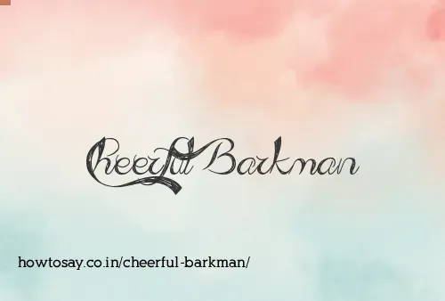 Cheerful Barkman