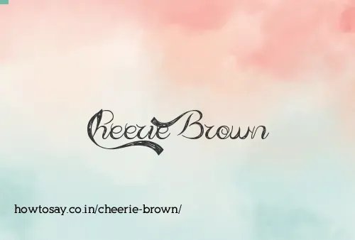 Cheerie Brown