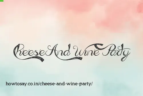 Cheese And Wine Party