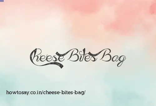 Cheese Bites Bag