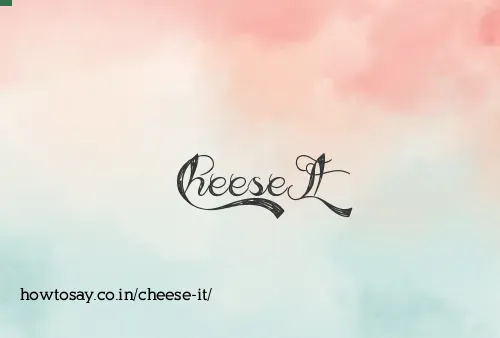 Cheese It