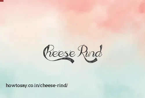 Cheese Rind