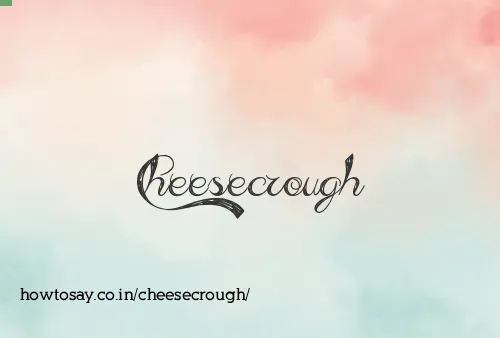 Cheesecrough