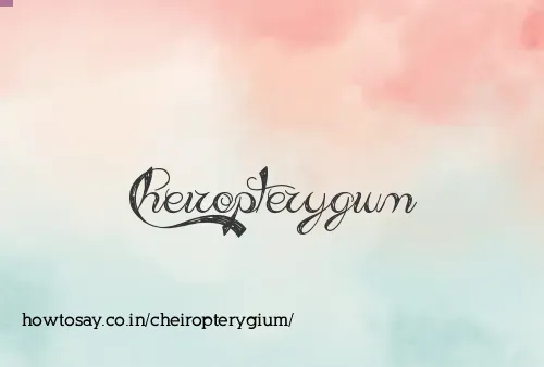 Cheiropterygium