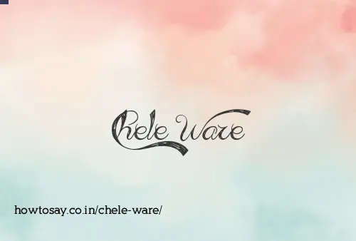 Chele Ware