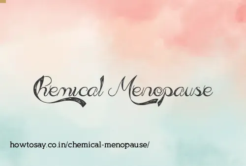 Chemical Menopause