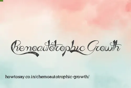 Chemoautotrophic Growth