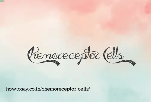 Chemoreceptor Cells