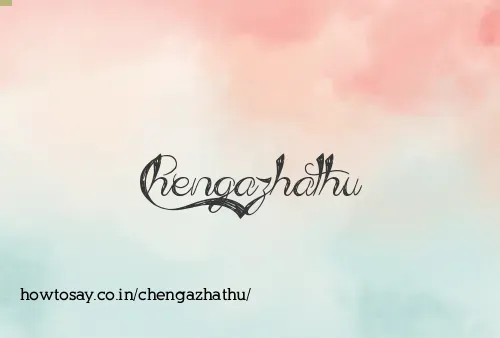 Chengazhathu