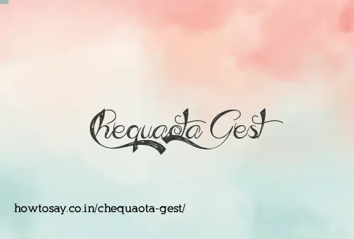 Chequaota Gest